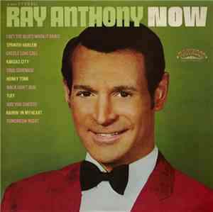 Ray Anthony - Now