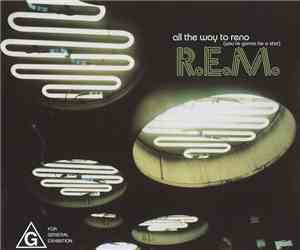R.E.M. - All The Way To Reno (You're Gonna Be A Star)
