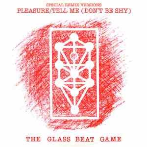 The Glass Beat Game - Pleasure / Tell Me (Don't Be Shy)