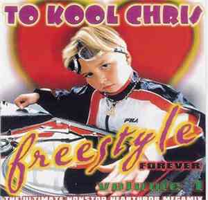 To Kool Chris - Freestyle Forever Volume 1
