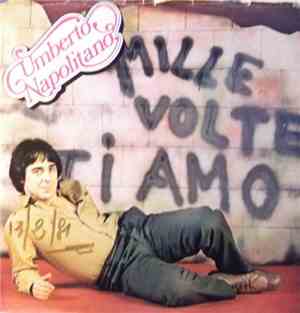 Umberto Napolitano - Mille Volte Ti Amo