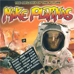 Various - I Love Megamixes Featuring Mike Platinas (The Megamix Of The Futu ...