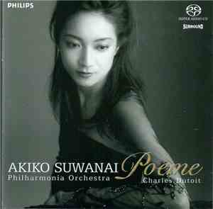 Akiko Suwanai, Philharmonia Orchestra, Charles Dutoit - Poème