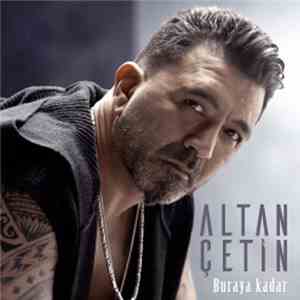 Altan Çetin - Buraya Kadar