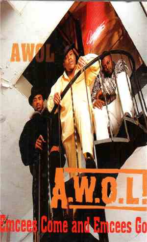 A.W.O.L.  - Emcees Come And Emcees Go