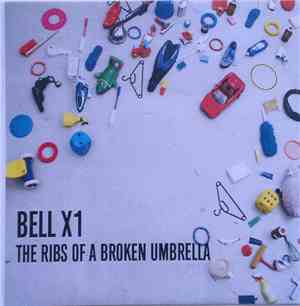 Bell X1 - The Ribs Of A Broken Umbrella