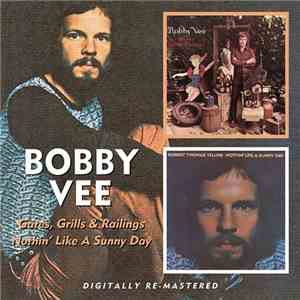 Bobby Vee - Gates, Grills & Railings / Nothin' Like A Sunny Day