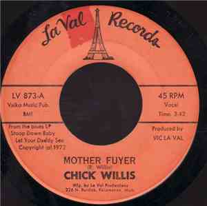 Chick Willis - Mother Fuyer / Something To Remember You By