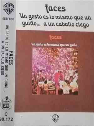 Faces  - Un Gesto Es Lo Mismo Que Un Guiño... A Un Caballo Ciego