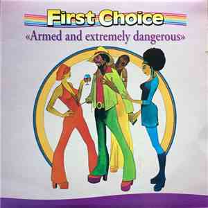 First Choice - Armed And Extremely Dangerous