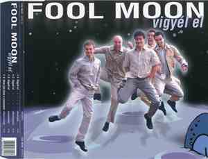 Fool Moon  - Vigyél El
