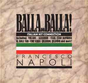 Francesco Napoli - Balla..Balla! - Italian Hit Connection