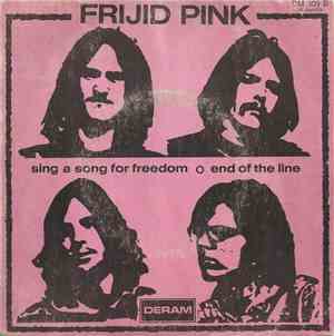 Frijid Pink - Sing A Song For Freedom ○ End Of The Line