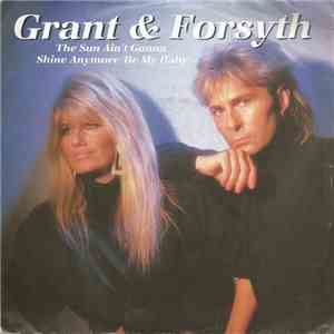 Grant & Forsyth - The Sun Ain't Gonna Shine Anymore / Be My Baby