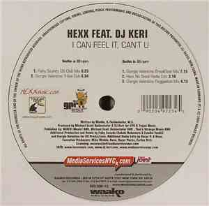 Hexx Feat. Dj Keri - I Can Feel It, Can't U