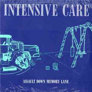 Intensive Care  - Assault Down Memory Lane