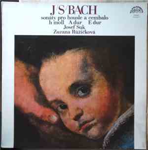 J. S. Bach / Josef Suk & Zuzana Růžičková - Sonáty Pro Housle A Cembalo - H ...