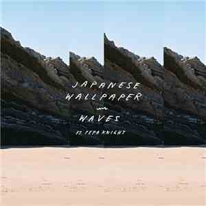 Japanese Wallpaper - Waves (ft. Pepa Knight)