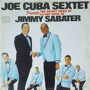 Joe Cuba Sextet - Presents The Velvet Voice Of (La Voz Sutil De) Jimmy Sabater