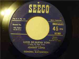 Johnny Lopez Con La Sonora Matancera - Luces De Nueva York / Linstead Marke ...