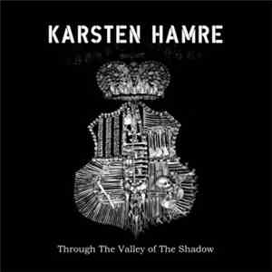 Karsten Hamre - Through The Valley Of The Shadow