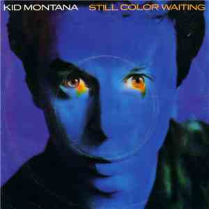 Kid Montana - Still Color Waiting
