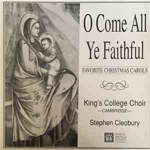 King's College Choir Cambridge, Stephen Cleobury - O Come All Ye Faithful / ...