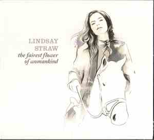 Lindsay Straw - The Fairest Flower Of Womankind: Songs Of Feminine Triumph