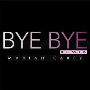 Mariah Carey - Bye Bye (Remix)