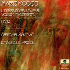 Marij Kogoj - L'Opera Completa Per Violino E Pianoforte - Complete Works Fo ...