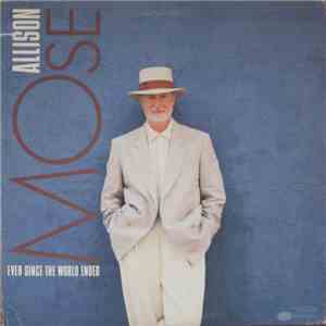 Mose Allison - Ever Since The World Ended
