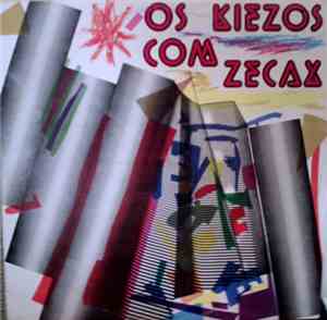 Os Kiezos com Zecax - Os Kiezos Com Zecax