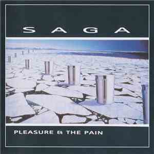 Saga  - Pleasure & The Pain