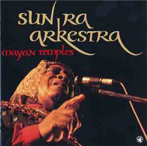 Sun Ra Arkestra - Mayan Temples