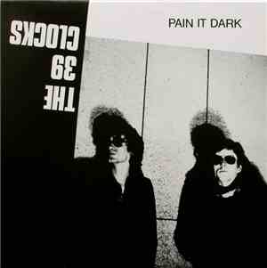 The 39 Clocks - Pain It Dark