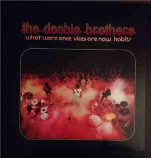 The Doobie Brothers - What Were Once Vices Are Now Habits