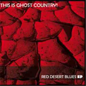 This Is Ghost Country! - Red Desert Blues EP