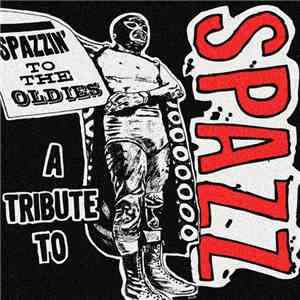 Various - Spazzin' To The Oldies - A Tribute To Spazz