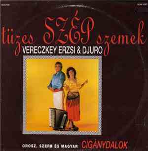 Vereczkey Erzsi & Djuro - Tüzes Szép Szemek