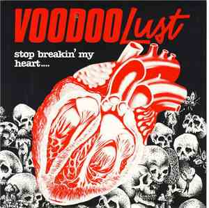 Voodoo Lust - Stop Breakin' My Heart