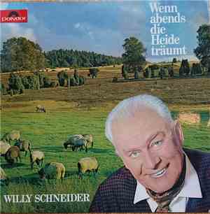 Willy Schneider - Wenn Abends Die Heide Träumt