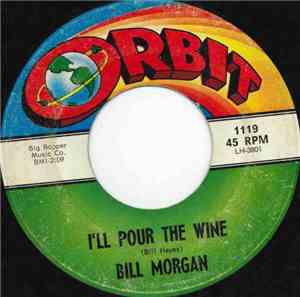 Bill Morgan  - I'll Pour The Wine