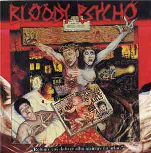 Blöödy Psycho - Robimy Cos Dobrze Albo Idziemy Na Urlop
