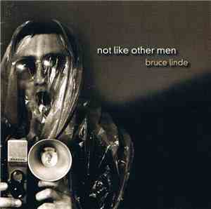 Bruce Linde - Not Like Other Men