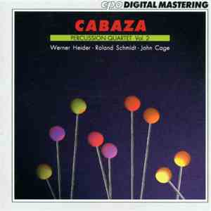 Cabaza Percussion Quartet – Werner Heider • Roland Schmidt • John Cage - Ca ...