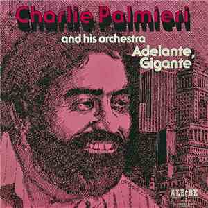 Charlie Palmieri And His Orchestra - Adelante, Gigante