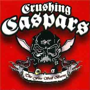 Crushing Caspars - The Fire Still Burns