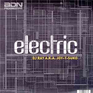 DJ Ray  A.K.A. Joy T-Suko - Electric