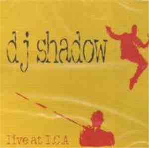 DJ Shadow - Live At I.C.A.