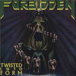 Forbidden  - Twisted Into Form